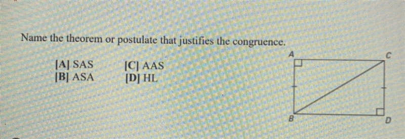 Name the theorem or postulate that justifies the congruence. JAJSAS [B] ASA [C] AAS-example-1