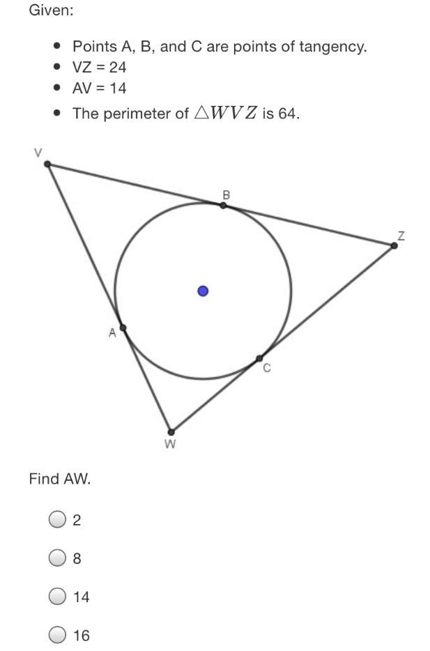 Given:• Points A, B, and C are points of tangency.• VZ = 24• AV = 14• The perimeter-example-1