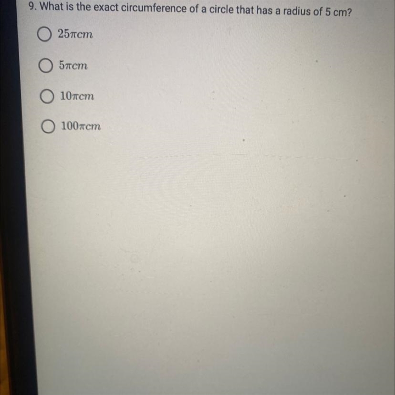 9. What is the exact circumference of a circle that has a radius of 5 cm? 25ncm 5псм-example-1