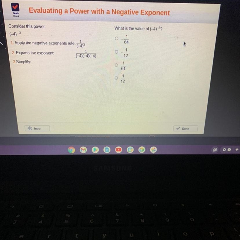 What is the value of (-4)-3? 1 64 О. — 1 12 64 ОО 1 12-example-1