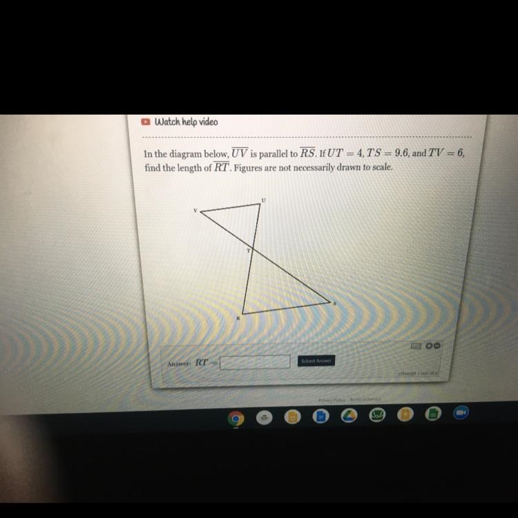 - In the diagram below, UV is parallel to RS. If UT = 4, TS = 9.6, and TV = 6, find-example-1