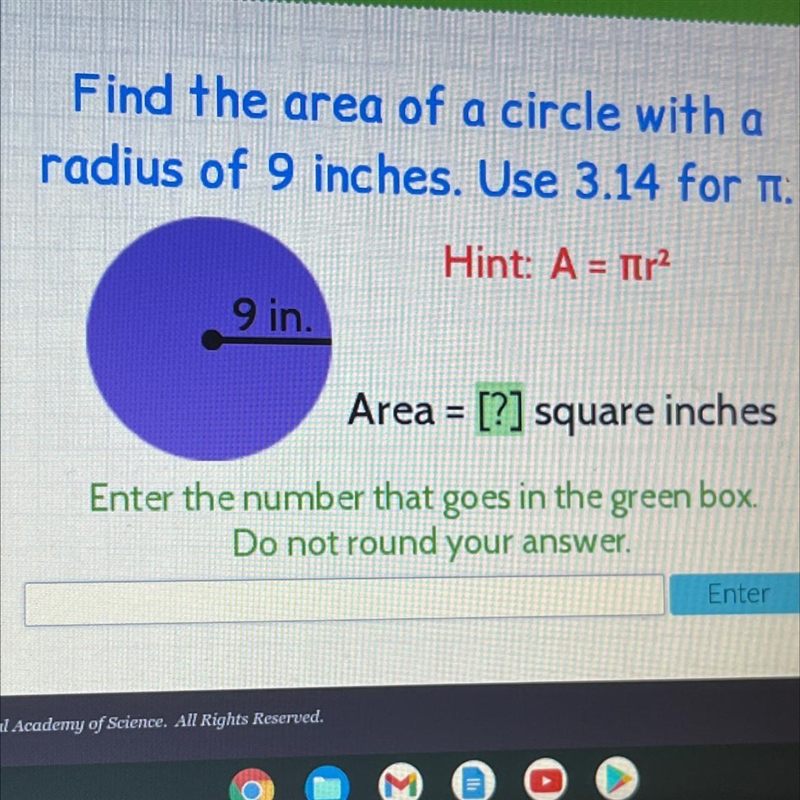 Find the area of a circle with a radius of 9 inches. Use 3.14 for : Hint: A = Tir-example-1