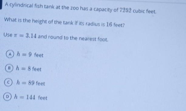 A cylindrical fish tank at the zoo has a capacity of 7252 cubic feet. What is the-example-1