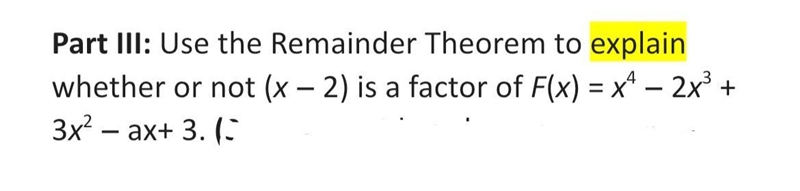 Use the Remainder Theorem to explain whether or not (x − 2) is a factor of F(x) = x-example-1