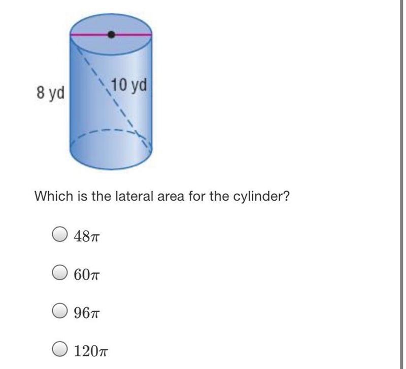 8 yd10 yd|Which is the lateral area for the cylinder?48760719671207-example-1