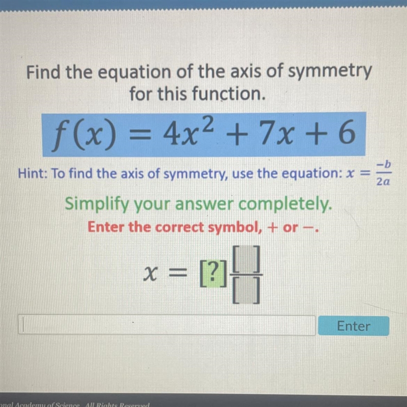 Find the equation of the axis of symmetry for this function. f(x) = 4x² + 7x+6-example-1