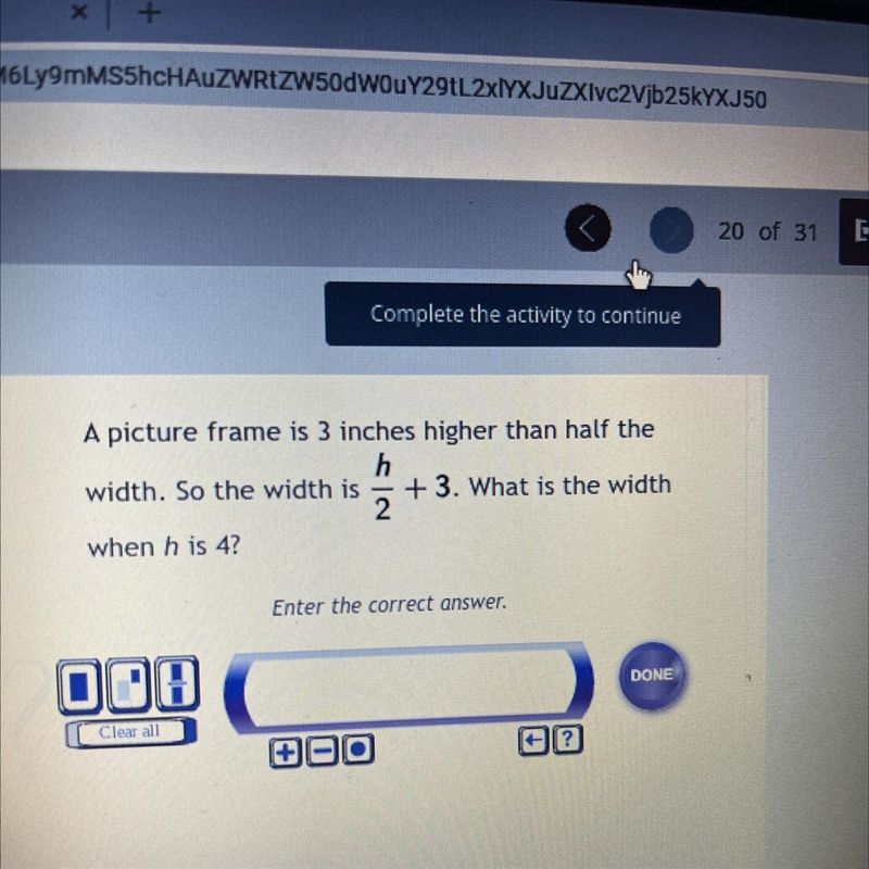 A picture frame is 3 inches higher than half thehwidth. So the width is +3+ 3. What-example-1