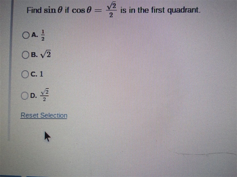 Find sinif cos 0 = OA. 1/1/2 OB. √2 OC. 1 OD. VI Reset Selection √2 2 is in the first-example-1