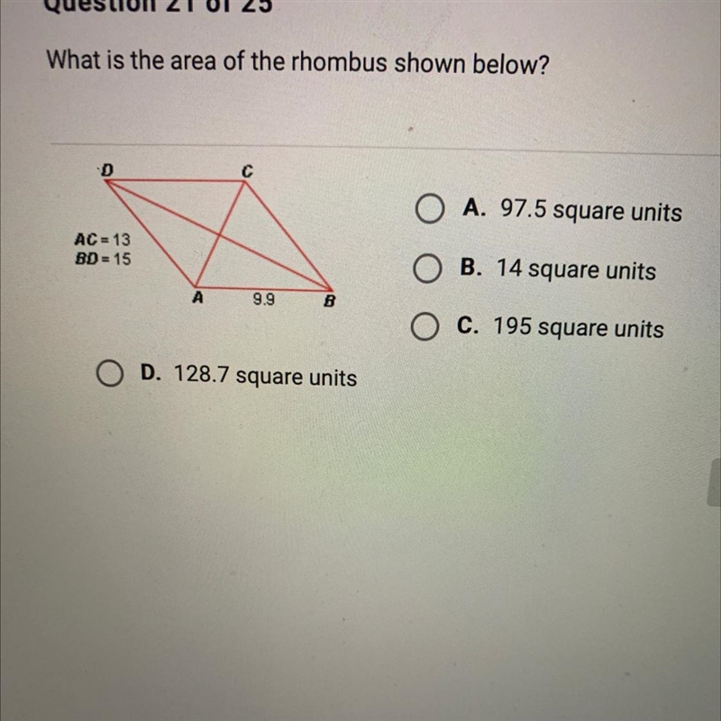 What is the area of the rhombus shown below?A. 97.5 square unitsB. 14 square unitsO-example-1