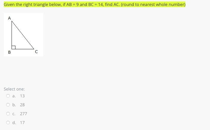 Given the right triangle below, if AB = 9 and BC = 14, find AC. (round to nearest-example-1