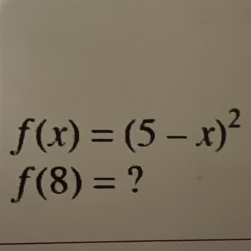 F(x) = (5 − x)² ƒ(8) = ?-example-1