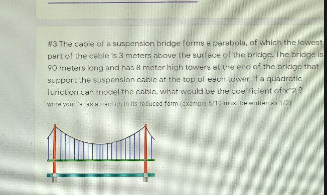 the cable of a suspension bridge forms a parabola, of which the lowest part of the-example-1