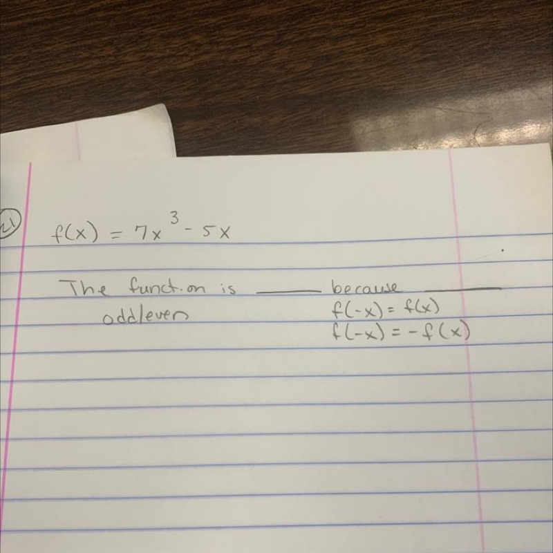 3 f(x) = 7x - 5x The function is oddlever because f(-x) = f(x) f(-x) = -f(x)-example-1