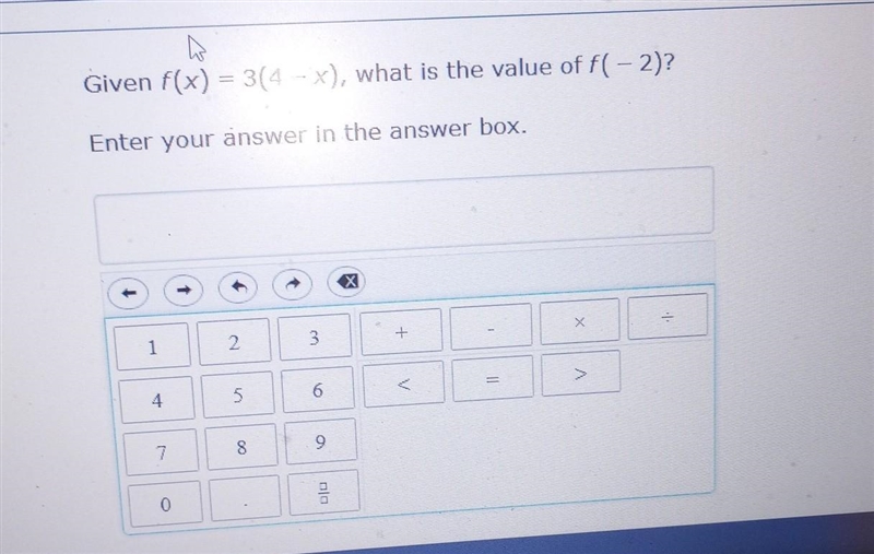 Given f(x) = 3(4-x), what is the value of f( − 2)? Enter your answer in the answer-example-1