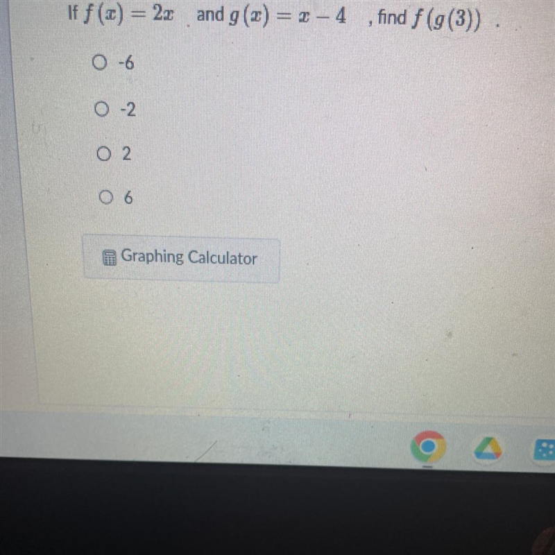 If f(x)=2x and g(x)=x-4, find f(g(3)). -6 -2 2 6-example-1