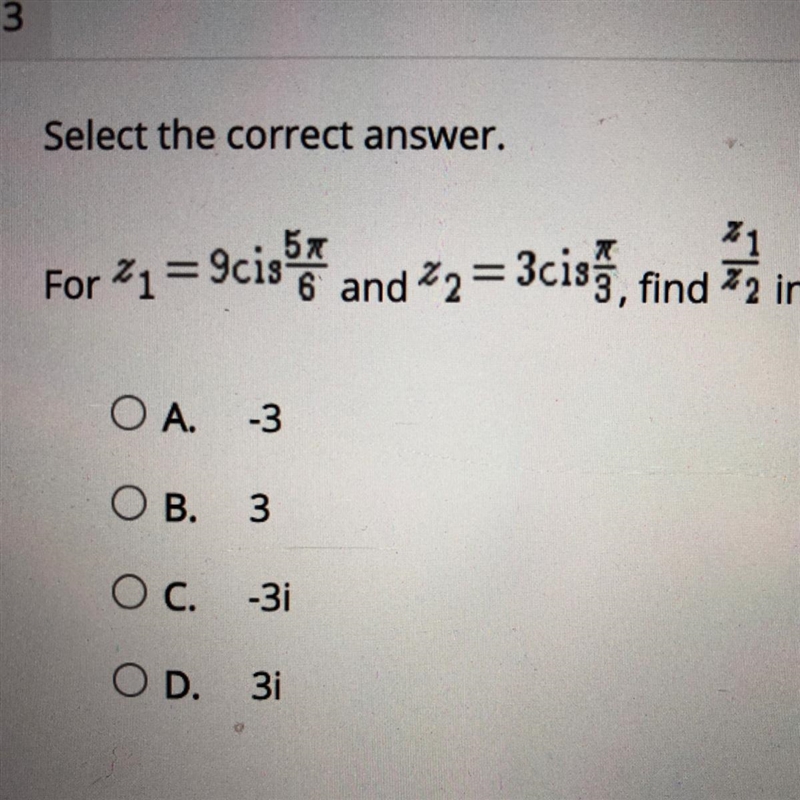 For z1 = 9cis 5pi/6 and z2=3cis pi/3, find z1/z2 in rectangular form-example-1