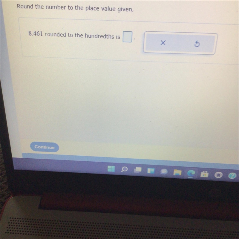 Round the number to the place value given8.461 Round to the hundredth is-example-1