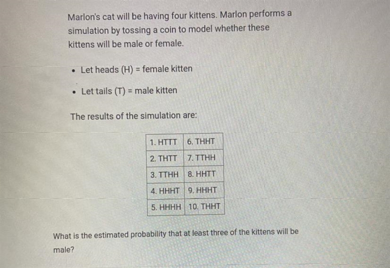 Marlon's cat will be having four kittens. Marlon performs asimulation by tossing a-example-1