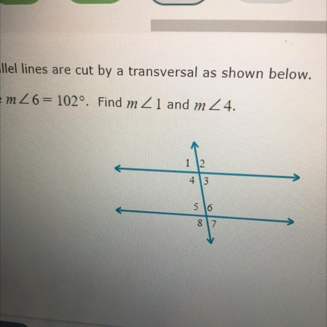 Two parallel lines are cut by a transversal as shown below. Suppose m<6=102 degrees-example-1