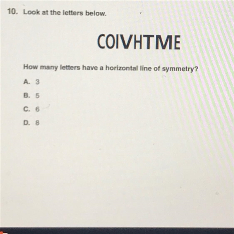 Look at the letters below.COIVHTMEHow many letters have a horizontal line of symmetry-example-1