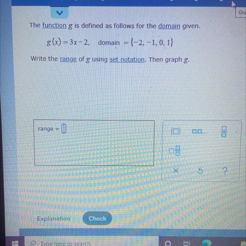 The function g is defined as follows for the domain given g(x) = 3x - 2 , omain = \{- 2, - 1, 0, 1\} Write-example-1