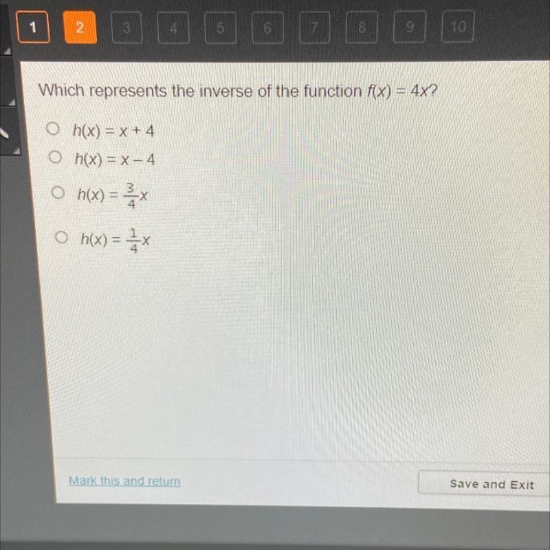 Which represents the inverse of the function f(x) = 4x? h(x) = x + 4 H(x) = x - 4 O-example-1