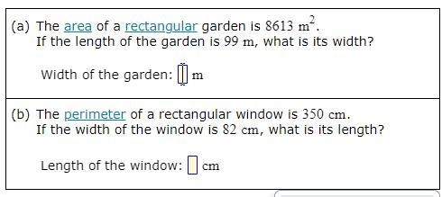 (a)The area of a rectangular garden is 8613 m^2 . If the length of the garden is 99m-example-1