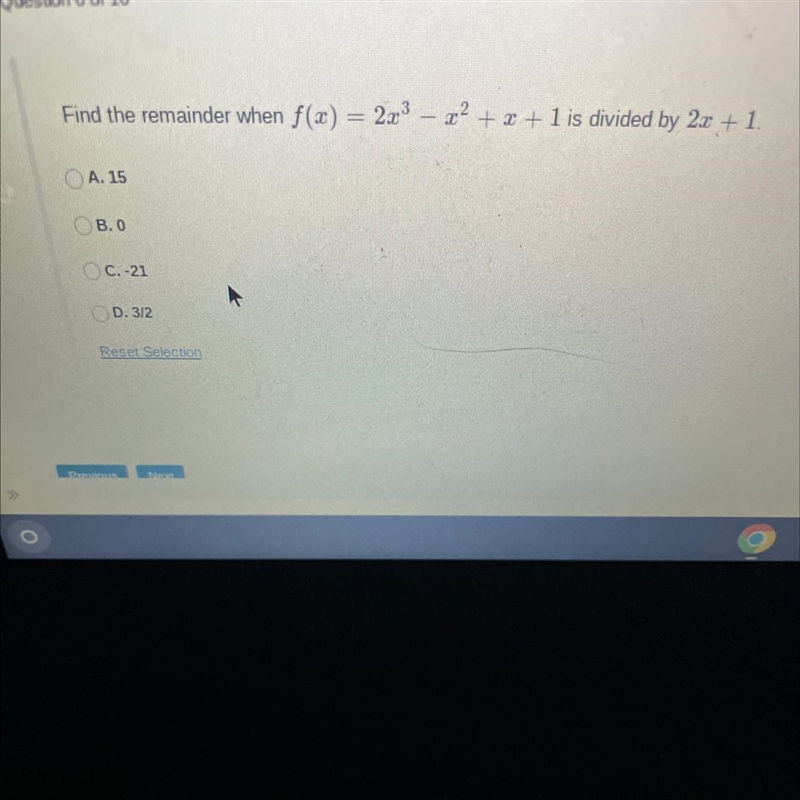 Find the remainder when f(x) = 2x³ - x² + x + 1 is divided by 2x + 1.A. 15B.0OC.-21D-example-1