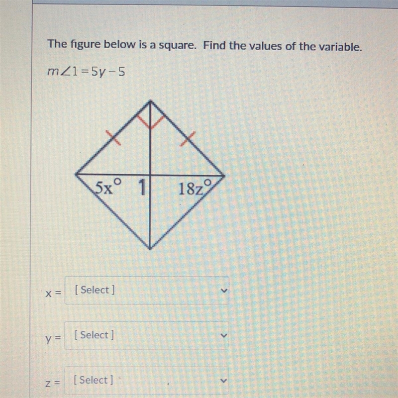 The figure below is a square. Find the values of the variable. X= Y= Z= HELP!!!!!!! I-example-1