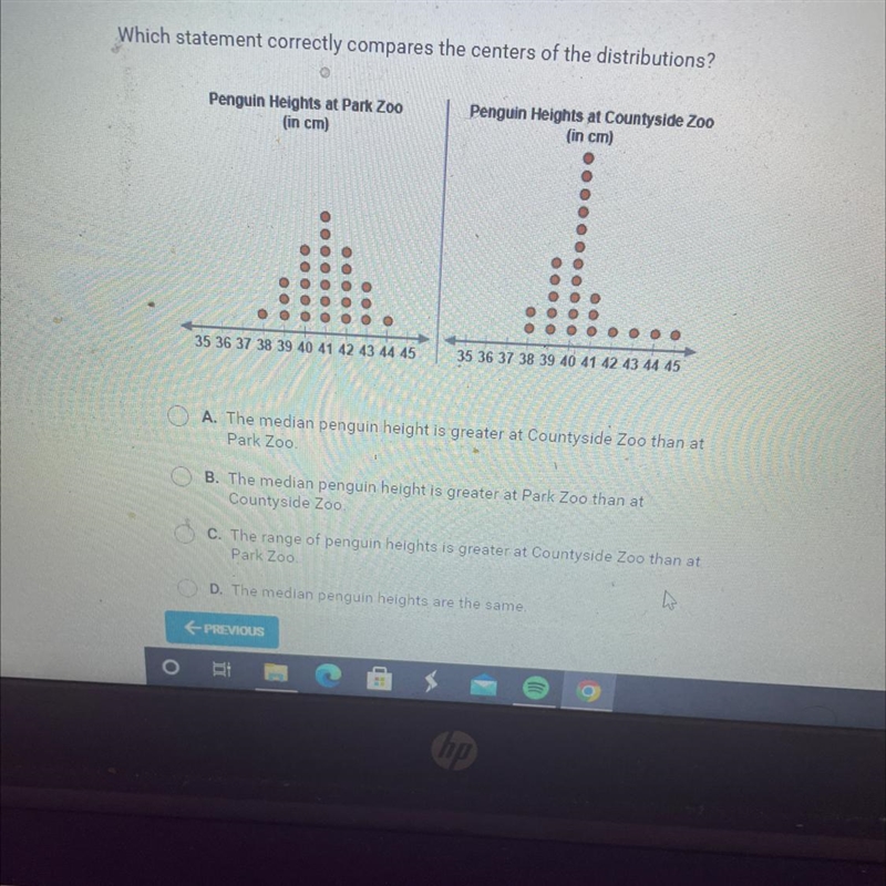 Which statement correctly compares the centers of the distributions?Penguin Heights-example-1