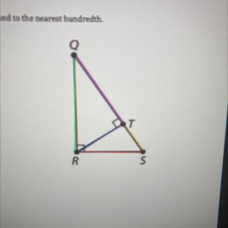 4. In QRS, QT = 5 ft and TS = 2.2 ft. What is RT? Round to the nearest hundredth-example-1