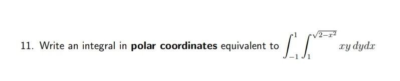 Write an integral in polar coordinates equivalent to the following:​-example-1