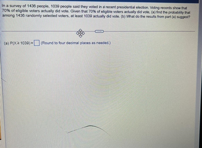 In a survey of 1436 people 1039 people said they voted in a recent presidential election-example-1