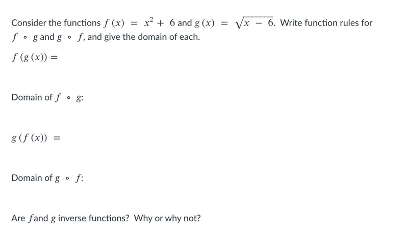 I need help with my Pre-Calculus work!Question:Consider the functions ()=2+6 and ()=−6‾‾‾‾‾‾‾√. Write-example-1