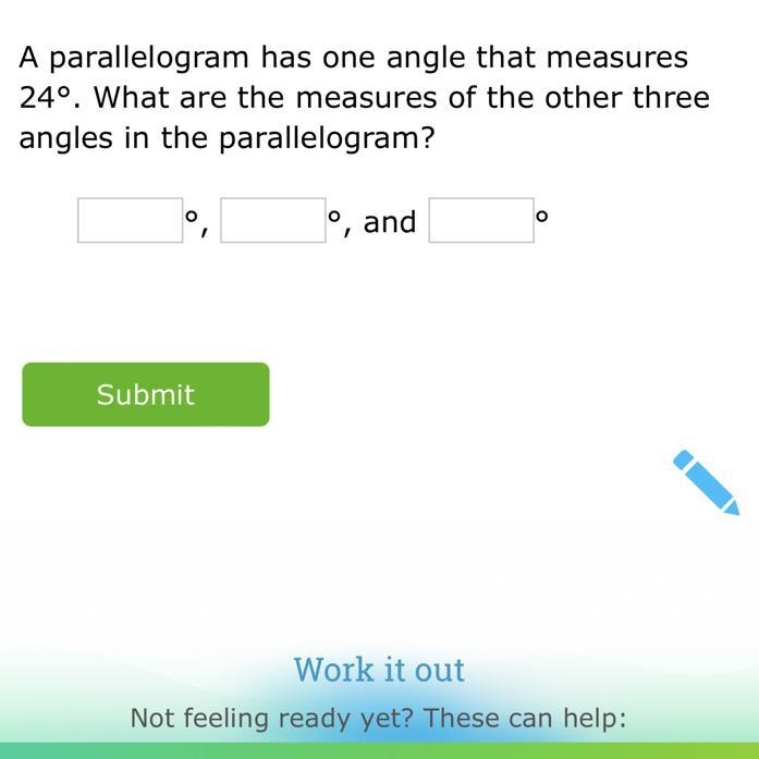 A parallelogram has one angle that measures 24°. What are the measures of the other-example-1