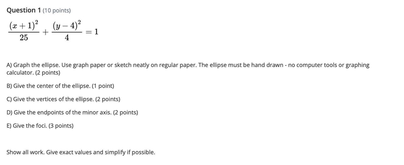 A) Graph the ellipse. Use graph paper or sketch neatly on regular paper. The ellipse-example-1