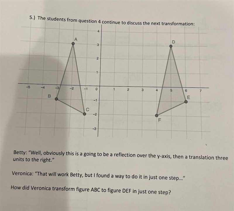 Hi! Could you help me with number 5? I believe the answer may be a reflection or something-example-1