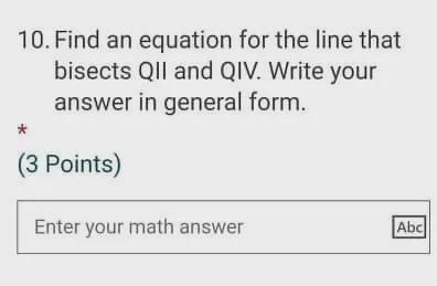 Find an equation for the line that bisects QII and QIV. Write your answer in general-example-1