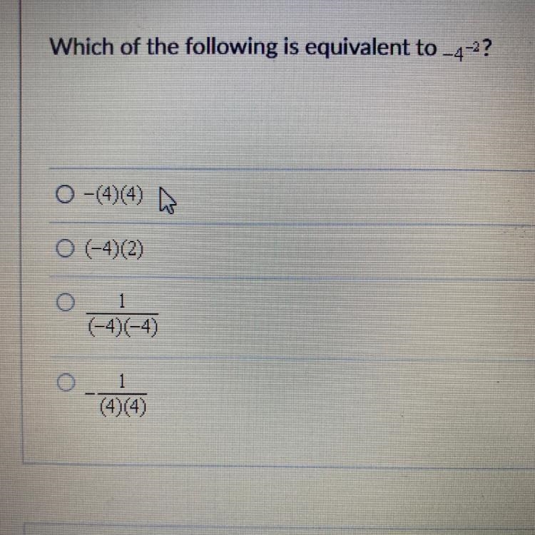 Which of the following is equivalent to -4^-2?-example-1