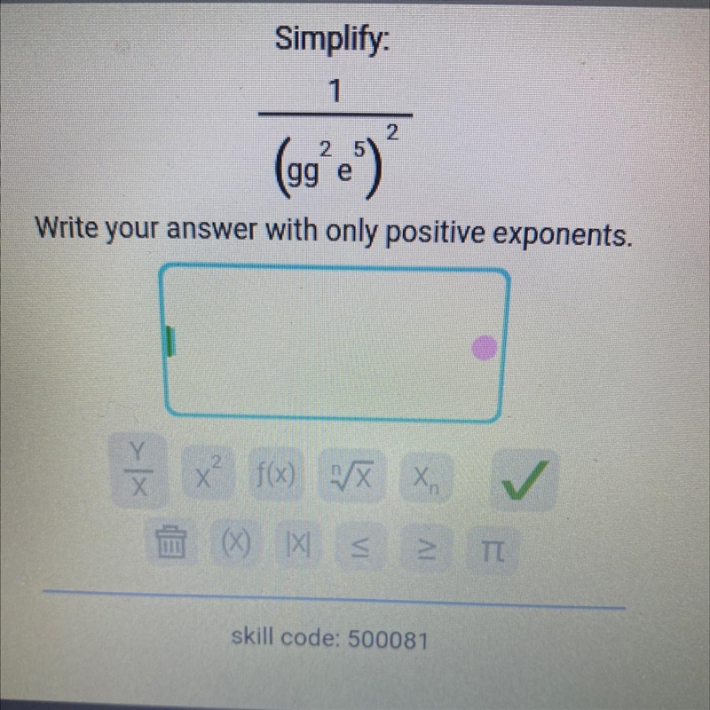 1/ (gg^2 e^5)^2 Write your answer with only positive exponents-example-1