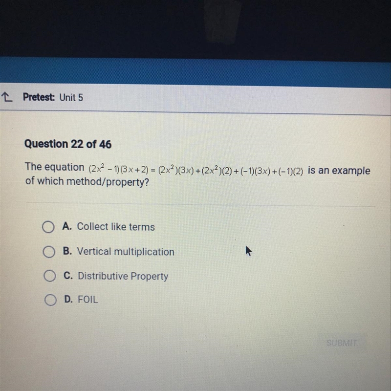 The equation (2x2 - 1) (3x+2) = (2x2)(3x)+(2x2)(2)+(-1)(3x)+(-1)(2) is an exampleof-example-1