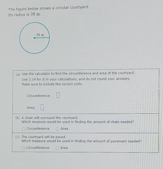 The figure shows a circular courtyard it's radius is 38 m.-example-1