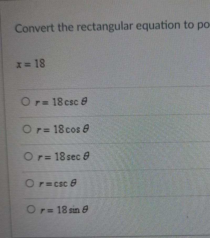 Convert the rectangular equation to polar form.Assume a > 0x=18-example-1