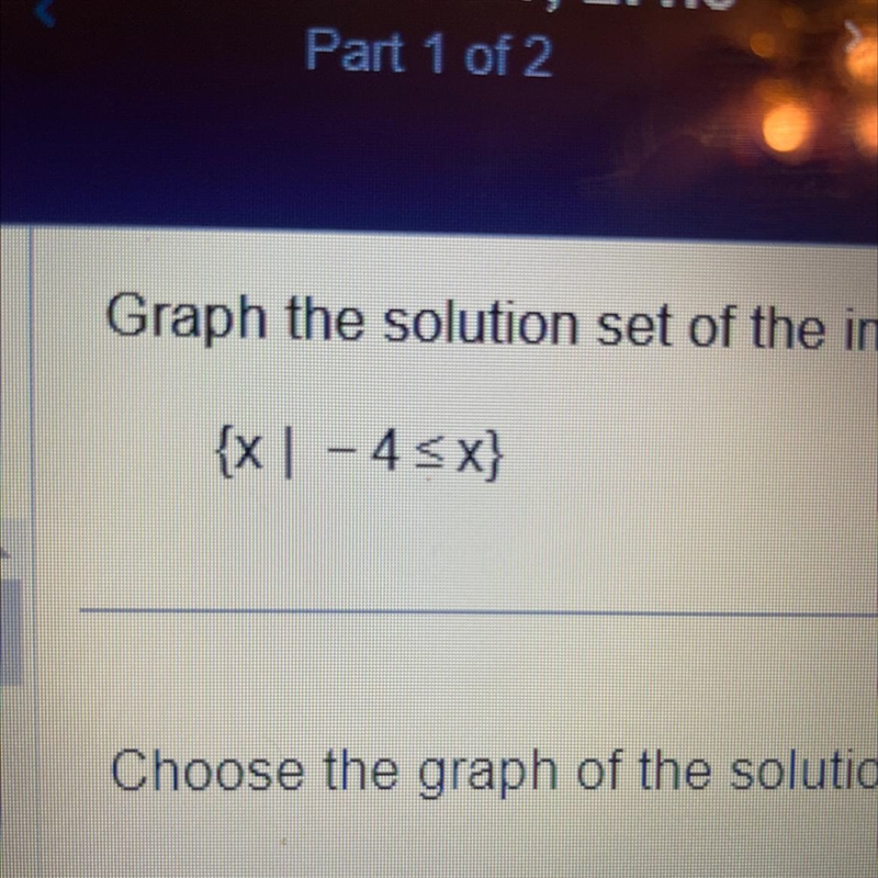 Graph the solution set of the inequality and write it in interval notation-example-1