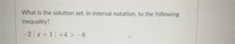 What is the solution set, in interval notation, to the following inequality? -2||x-example-1