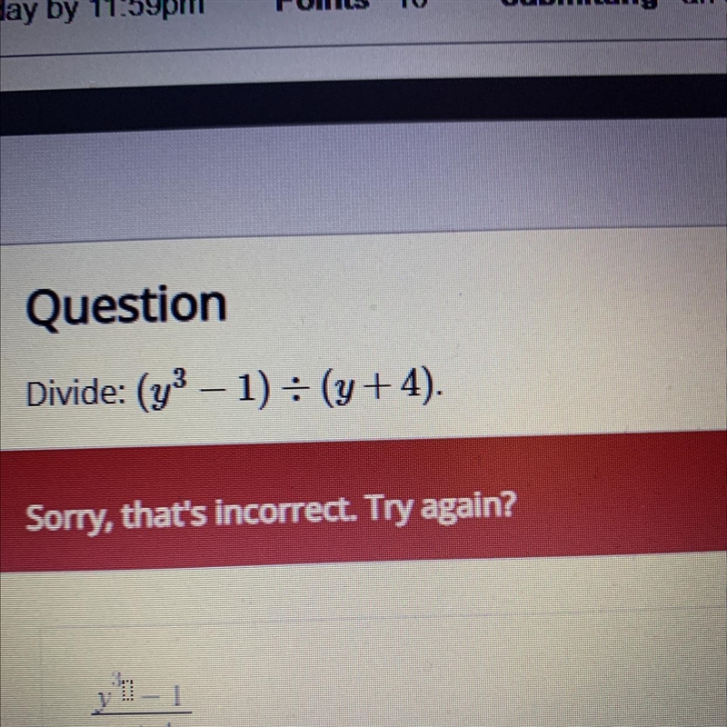 Divide (y with the exponent of 3-1) divided by (y+4)-example-1