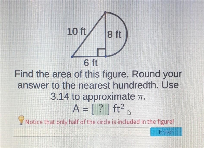 Find the area of this figure. Round your answer to the nearest hundredth. Use 3.14 to-example-1