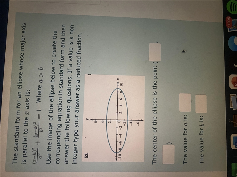 The standard form for an ellipse whose major axis is parallel to the x axis is:\frac-example-1