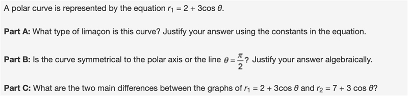 A polar curve is represented by the equation r1 = 2 + 3cos θ.Part A: What type of-example-1