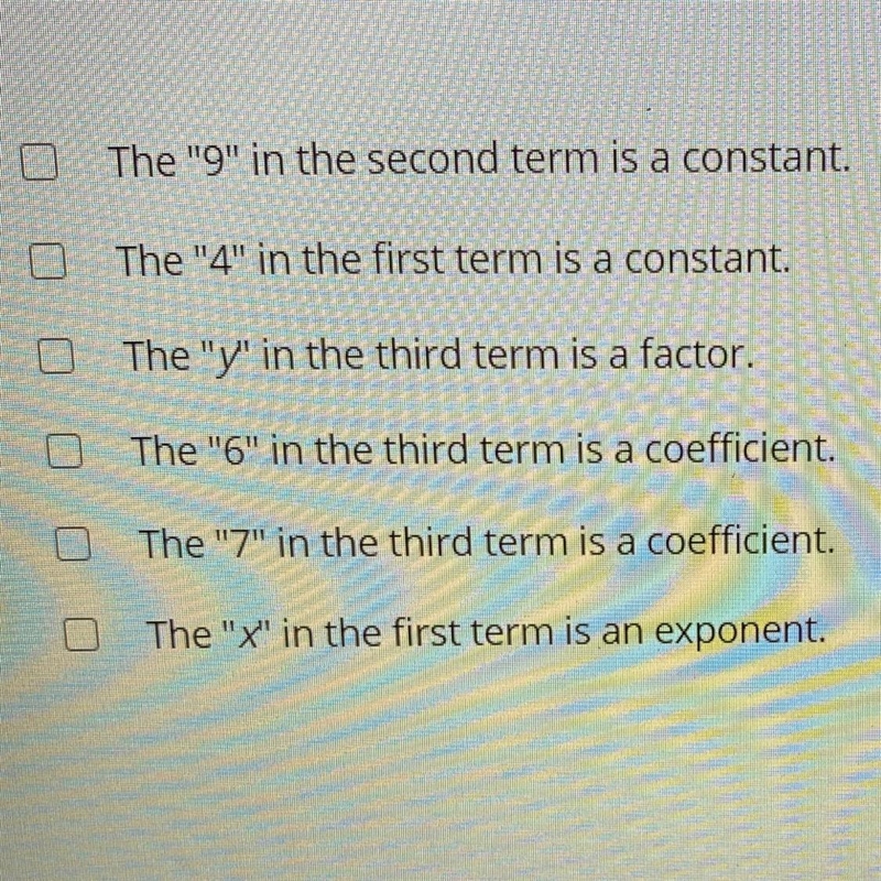 Observe the expression below and select the true statement(s).4x + 9 – y(6x + 7)The-example-1